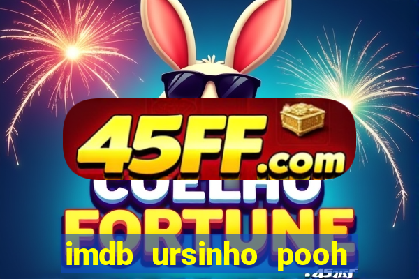 imdb ursinho pooh sangue e mel